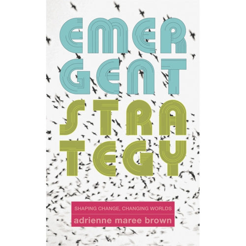 Emergent Strategy - Adrienne Maree Brown