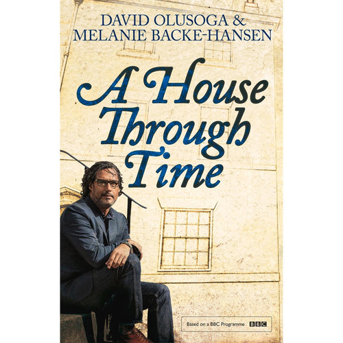 A House Through Time - David Olusoga & Melanie Backe-Hansen